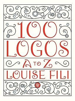 100 logos a to z 1st edition louise fili 1797236083, 978-1797236087