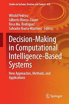 decision making in computational intelligence based systems new approaches methods and applications 1st