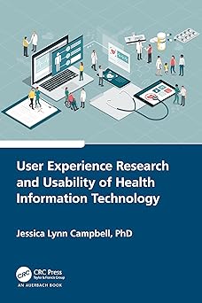 user experience research and usability of health information technology 1st edition jessica lynn campbell