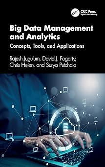 big data management and analytics 1st edition rajesh jugulum ,david j fogarty ,chris heien ,surya putchala