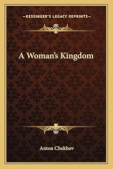 a womans kingdom 1st edition anton chekhov 1162895365, 978-1162895369