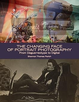 the changing face of portrait photography from daguerreotype to digital 1st edition shannon perich
