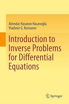 introduction to inverse problems for differential equations 1st edition alemdar hasanov hasanoa lu ,vladimir