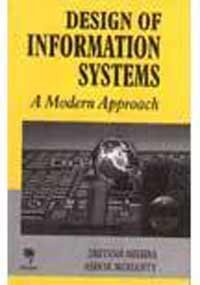 design of information systems a modern approach 1st edition jibitesh mishra 8173193797, 978-8173193798