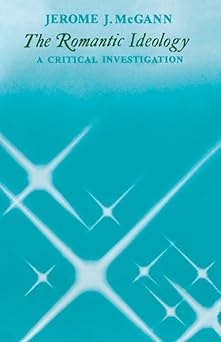 the romantic ideology a critical investigation 1st edition jerome j mcgann 0226558509, 978-0226558509