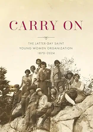 carry on the latter day saint young women organization 1870a 2024 1st edition lisa olsen tait ,amber c taylor