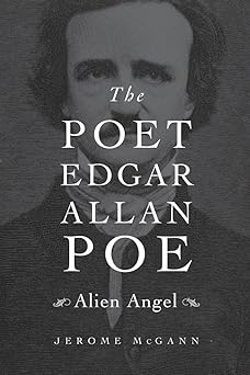 the poet edgar allan poe alien angel 1st edition jerome mcgann 067441666x, 978-0674416666