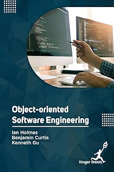 object oriented software engineering 1st edition ian holmes ,benjamin curtis ,kenneth gu 1787151689,