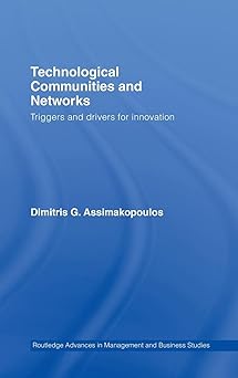 technological communities and networks triggers and drivers for innovation 1st edition dimitris
