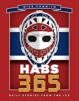 habs 365 daily stories from the ice 1st edition mike commito 1459753577, 978-1459753570