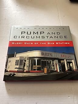 pump and circumstance glory days of the gas station 1st edition john margolies 0821219952, 978-0821219959