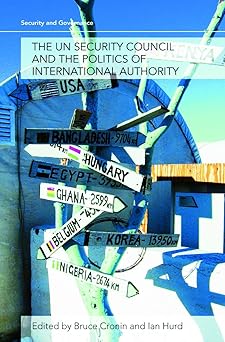 the un security council and the politics of international authority 1st edition bruce cronin ,ian hurd