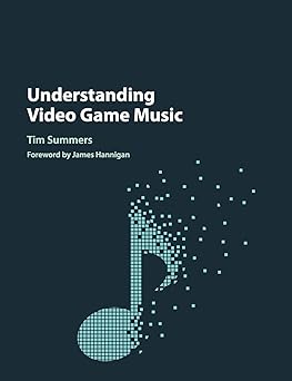 understanding video game music 1st edition tim summers ,james hannigan 1108413420, 978-1108413428