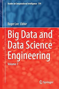 big data and data science engineering volume 7 1st edition roger lee 3031783727, 978-3031783722