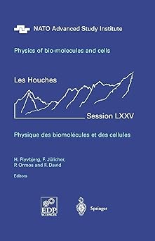 physics of bio molecules and cells les houches session lxxv 2 27 july 2001 1st edition henrik flyvbjerg