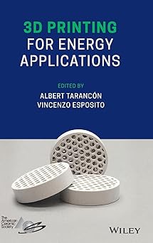 3d printing for energy applications 1st edition albert taranca n ,vincenzo esposito 1119560756, 978-1119560753