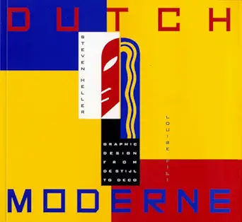 dutch moderne graphic design from de stijl to deco 1st edition steven heller ,louise fili 0811803031,