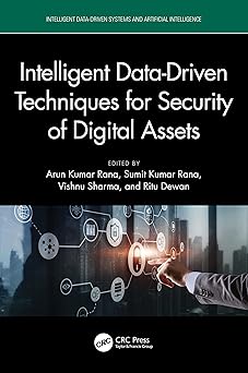intelligent data driven techniques for security of digital assets 1st edition arun kumar rana ,sumit kumar
