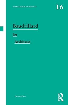 baudrillard for architects 1st edition francesco proto 041550886x, 978-0415508865