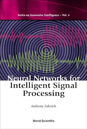 neural networks for intelligent signal processing 1st edition anthony zaknich 9812383050, 978-9812383051