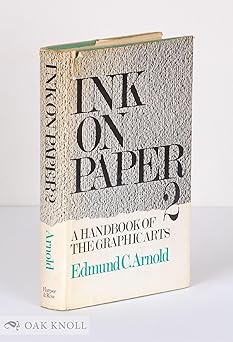 ink on paper 2 a handbook of the graphic arts 1st edition edmund c arnold 0060101318, 978-0060101312