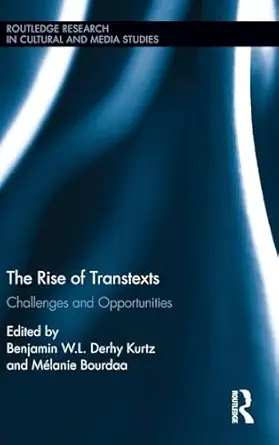 the rise of transtexts 1st edition ma c lanie bourdaa ,benjamin w l derhy kurtz 113894467x, 978-1138944671
