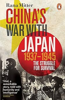 chinas war with japan 1937 1945 /anglais 1st edition mitter rana 014103145x, 978-0141031453
