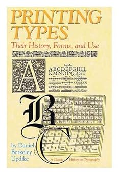 printing types their history forms and use 1st edition daniel berkeley updike 1584560606, 978-1584560609