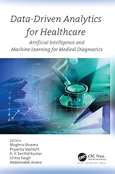 data driven analytics for healthcare artificial intelligence and machine learning for medical diagnostics 1st