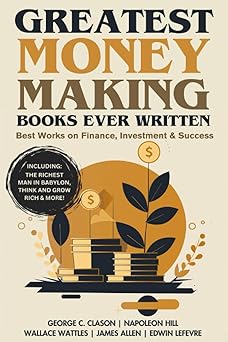 greatest money making books ever written best works on finance investment and success 1st edition george c