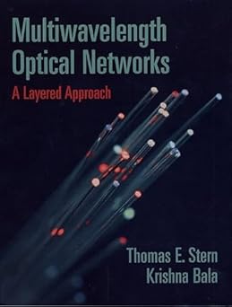 multiwavelength optical networks a layered approach 1st edition thomas e stern ,krishna bala 020130967x,