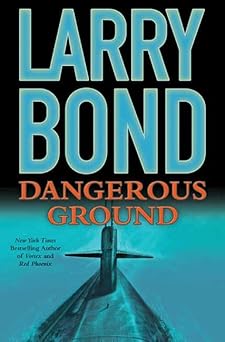 dangerous ground 1st edition larry bond 076530788x, 978-0765307880