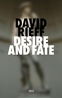 desire and fate 1st edition david rieff ,john banville 1912475383, 978-1912475384