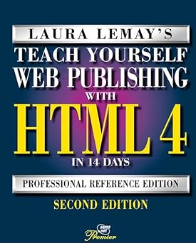 teach yourself web publishing with html 4 in 14 days second professional 1st edition laura lemay ,arman