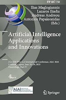 artificial intelligence applications and innovations 21st ifip wg 12 5 international conference aiai 2025