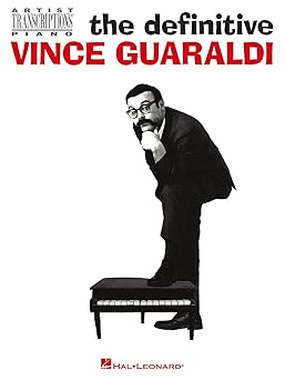 the definitive vince guaraldi a artist transcriptions for piano artist transcriptions jazz sheet music book