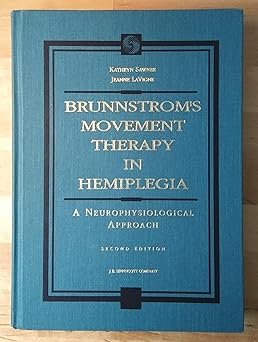 brunnstroms movement therapy in hemiplegia a neurophysiological approach 1st edition kathryn a sawner ,jeanne