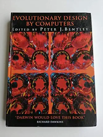 evolutionary design by computers 1st edition peter j bentley 155860605x, 978-1558606050