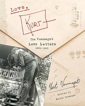 love kurt the vonnegut love letters 1941 1945 1st edition kurt vonnegut ,edith vonnegut 0593133013,