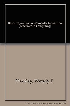 resources in human computer interaction 1st edition wendy e mackay 0897913736, 978-0897913737