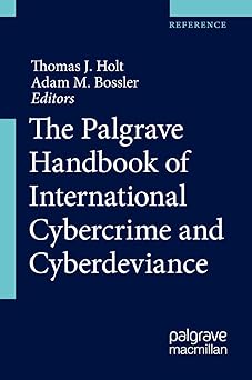 the palgrave handbook of international cybercrime and cyberdeviance 1st edition thomas j holt ,adam m bossler