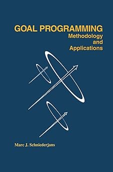 goal programming methodology and applications methodology and applications 1st edition marc schniederjans