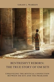 bentreshyt reborn the true story of om seti unraveling the mystical connection between om seti and the