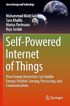 self powered internet of things how energy harvesters can enable energy positive sensing processing and