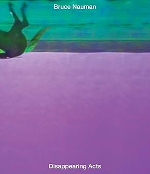bruce nauman disappearing acts 1st edition kathy halbreich ,isabel friedli ,heidi naef ,magnus schaefer