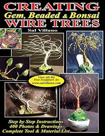 creating gem beaded and bonsai wire trees step by step instructions 400 photos and drawings 1st edition sal