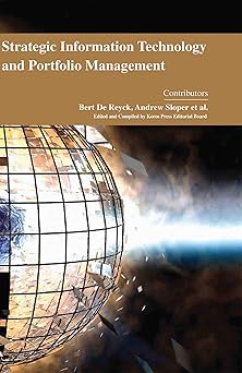 strategic information technology and portfolio management 1st edition andrew sloper et al bert de reyck,