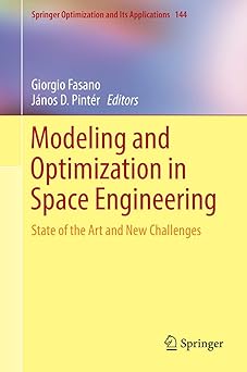 modeling and optimization in space engineering state of the art and new challenges 1st edition giorgio fasano