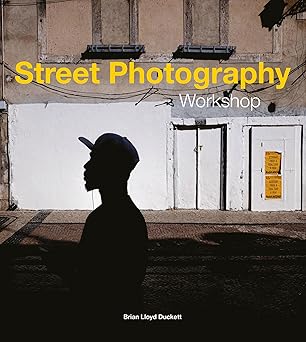 street photography workshop 1st edition brian duckett 1781454582, 978-1781454589