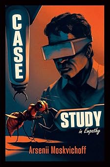 case study in empathy 1st edition arsenii moskvichoff 1969796847, 978-1969796845